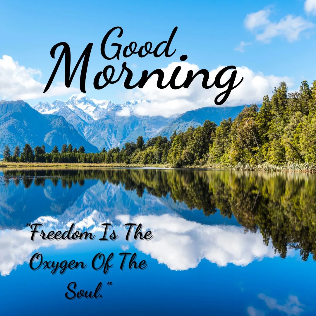 Good Morning Message With Quotes in the Image Of Lake With Trees , Mountains and Blue Sky