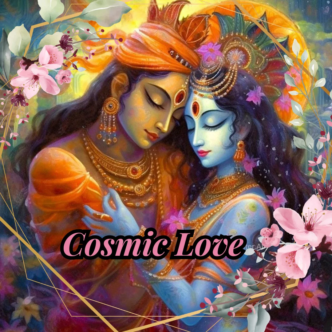 Radha Krishna /Cosmic Love