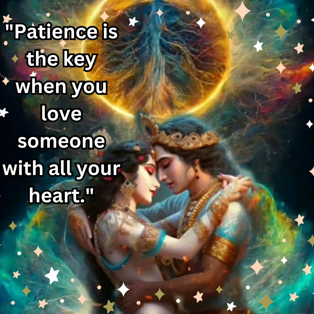 Radha Krishna / Patience is the key when you love someone with all your heart 