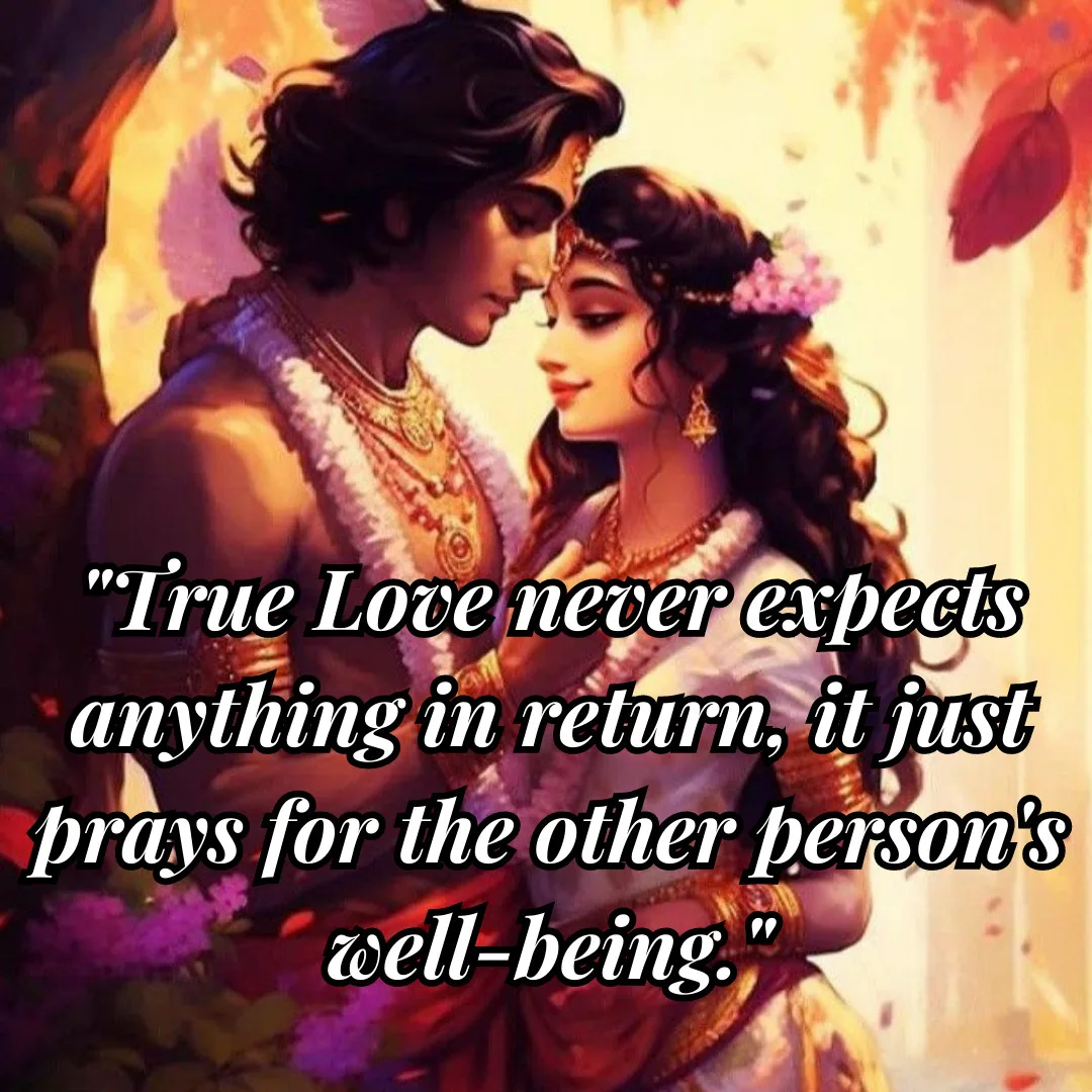 Radha Krishna /True Love never expects anything in return, it just prays for the other persons well-being.