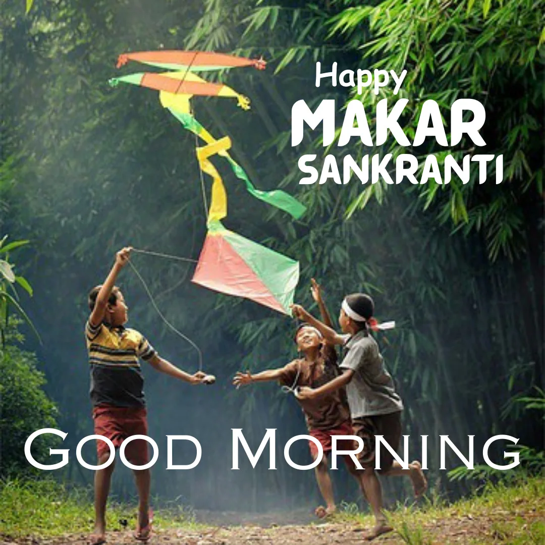Happy Makar Sankranti Images/ kids playing with kites image with good morning message and makar sankranti wishes