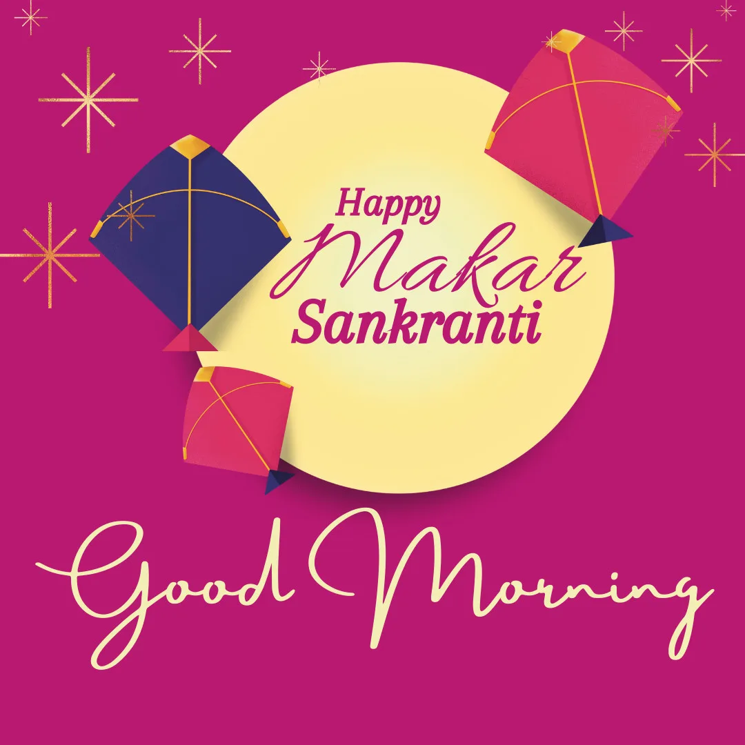 Happy Makar Sankranti Images / Image of Good morning message on makar sankranti