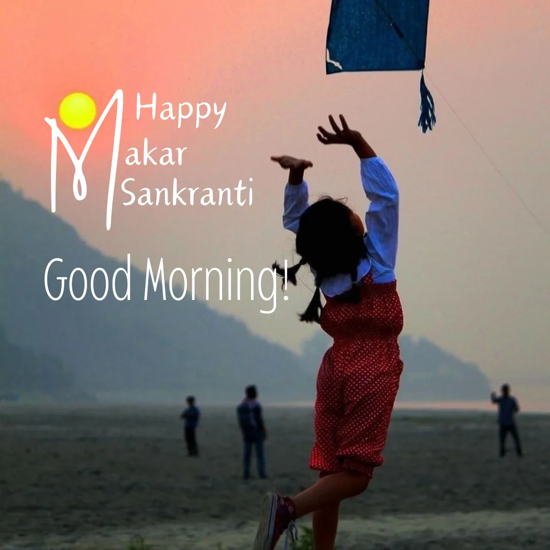 Happy Makar Sankranti Images/ girl enjoying in festival of makar sankranti and image of good morning message